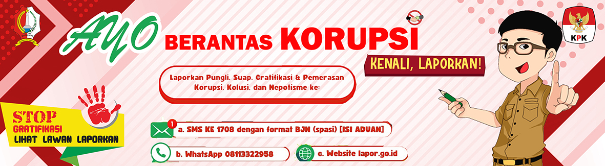 Ayo Berantas Korupsi<BR>Stop Gratifikasi